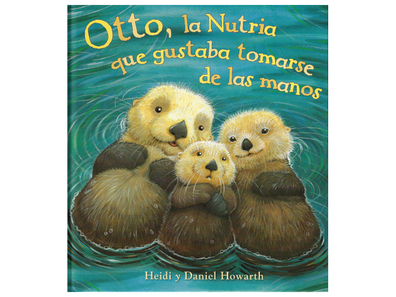 Otto, la Nutria que gustaba tomarse de las manos